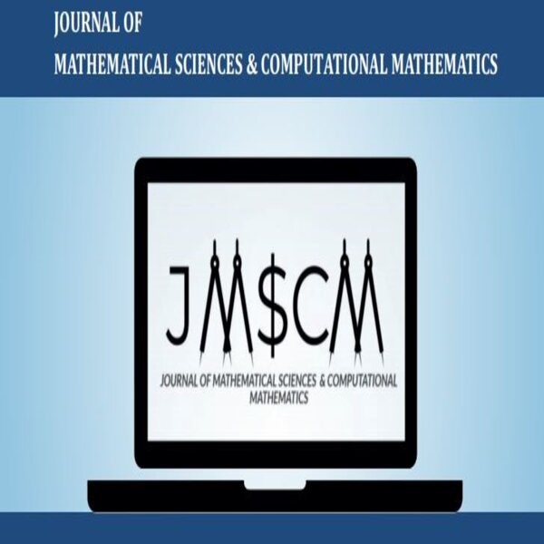 Journal of Mathematical Sciences & Computational Mathematics (JMSCM)